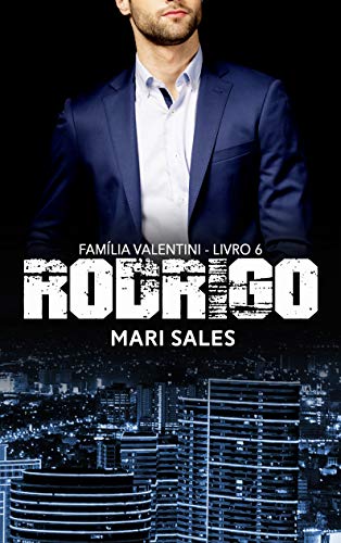 Livro PDF: Rodrigo (Família Valentini Livro 6)
