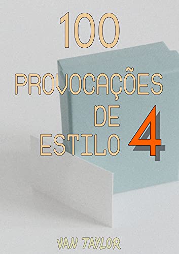 Livro PDF: 100 Provocações De Estilo (Livro 4)