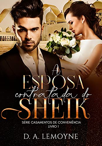 Capa do livro: A Esposa Contratada do Sheik: Série Casamentos de Conveniência – Livro 1 - Ler Online pdf
