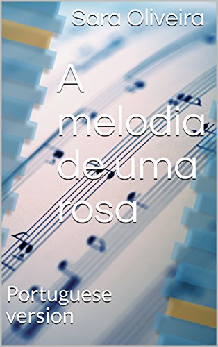 Livro PDF A melodia de uma rosa: Portuguese version
