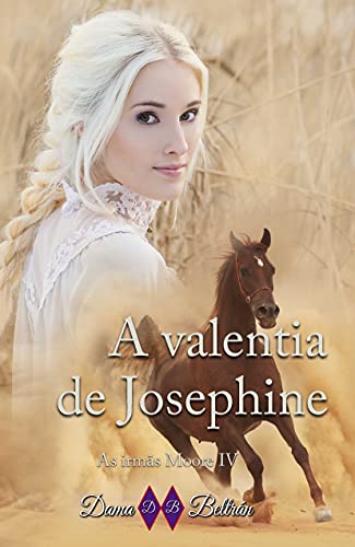 Livro PDF A valentia de Josephine (As irmãs Moore Livro 4)