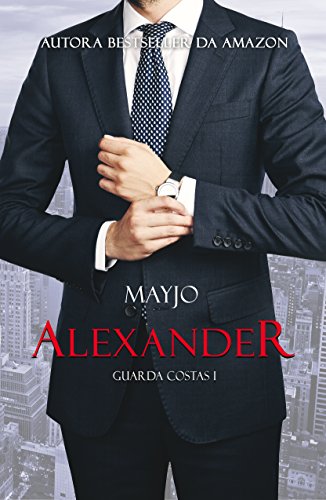 Livro PDF ALEXANDER (Guarda-Costas- Livro 1)