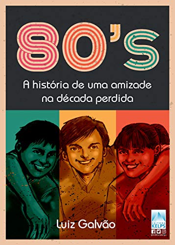 Livro PDF: Anos 80: A história de uma amizade na década perdida