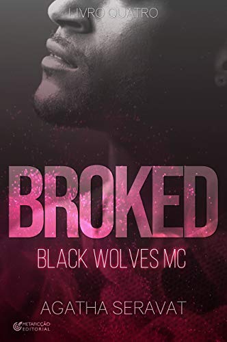 Livro PDF BROKED (Black Wolves MC Livro 4)