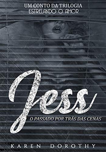 Livro PDF Jess: O passado por trás das cenas (Trilogia Estrelando o Amor)