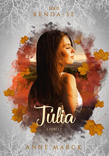 Capa do livro: Júlia – Livro 1 – série Renda-se. - Ler Online pdf