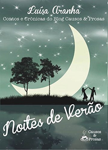 Capa do livro: Noites de Verão: Contos e Crônicas do blog Causos & Prosas - Ler Online pdf