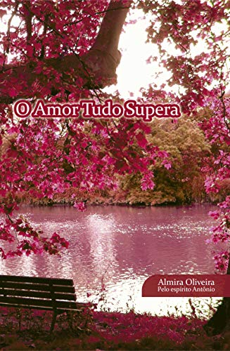 Livro PDF: O Amor Tudo Supera: Ditado pelo Espírito Antônio (1)