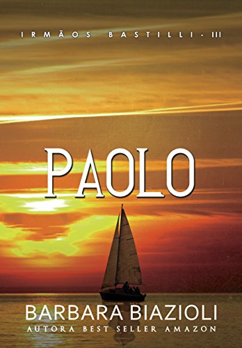 Livro PDF PAOLO (Trilogia Irmãos Bastilli Livro 3)