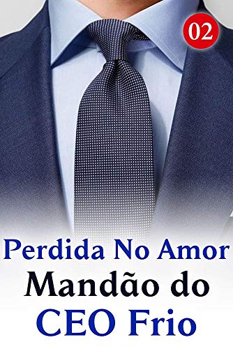 Capa do livro: Perdida No Amor Mandão do CEO Frio 2: Conte até mil - Ler Online pdf