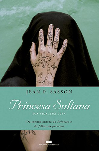 Livro PDF Princesa sultana – Trilogia da princesa: Sua vida, sua luta