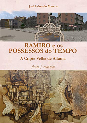 Capa do livro: Ramiro e os Possessos do Tempo: A Cripta Velha de Alfama - Ler Online pdf