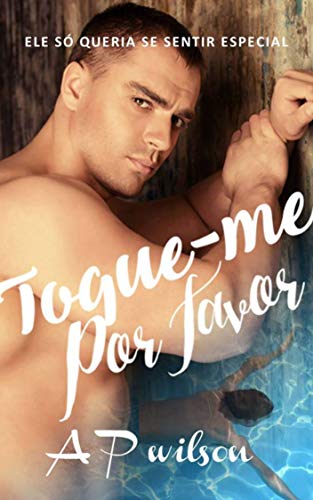 Capa do livro: Toque-me, Por favor [Romance Erótico GAY] - Ler Online pdf