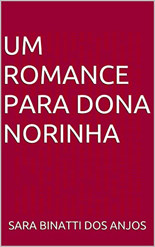 Capa do livro: Um romance para dona Norinha (Conto para ler em salas de espera) - Ler Online pdf