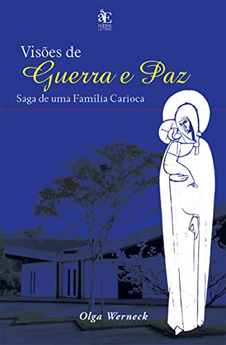 Capa do livro: Visões de Guerra e Paz: saga de uma família carioca - Ler Online pdf