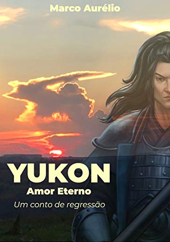 Livro PDF YUKON – AMOR ETERNO: Um conto de regressão