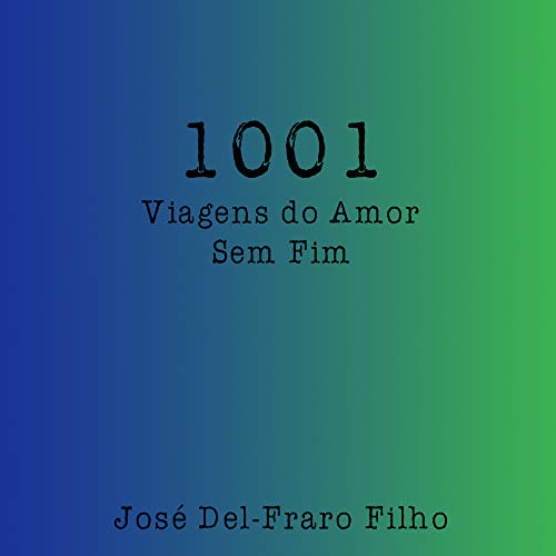 Capa do livro: 1001 Viagens do Amor sem Fim - Ler Online pdf