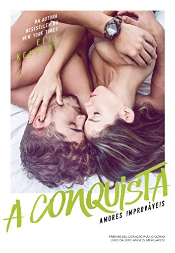 Capa do livro: A conquista (Amores Improváveis Livro 4) - Ler Online pdf