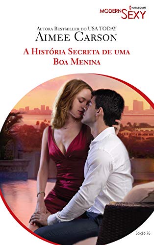 Livro PDF: A História Secreta de uma boa Menina (Harlequin Modern Sexy Livro 76)