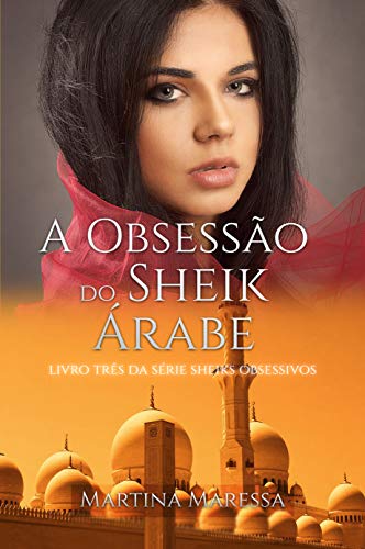 Capa do livro: A OBSESSÃO DO SHEIK ÁRABE - Ler Online pdf