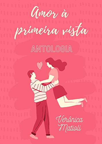 Capa do livro: Amor à primeira vista: Antologia de Contos - Ler Online pdf