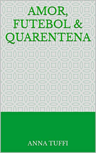 Livro PDF: Amor, Futebol & Quarentena