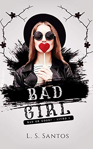 Livro PDF Bad girl (Bad or good Livro 1)