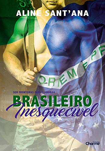 Livro PDF Brasileiro Inesquecível (Sem Fronteiras Para O Amor Livro 4)