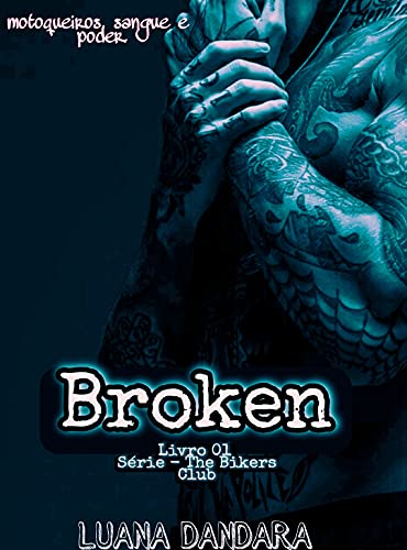 Capa do livro: Broken : Livro 01 (The Bikers Club) - Ler Online pdf