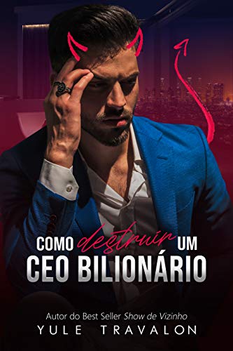 Capa do livro: Como Destruir um CEO Bilionário - Ler Online pdf