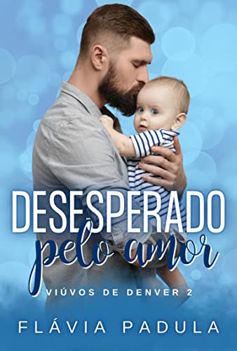 Livro PDF Desesperado pelo Amor (VIÚVOS DE DENVER Livro 2)