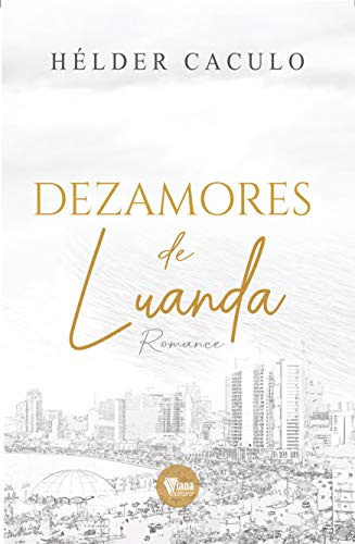 Capa do livro: Dezamores de Luanda: Romance - Ler Online pdf
