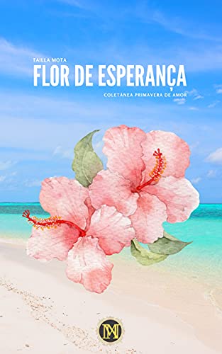 Livro PDF: Flor de Esperança: Coletânea Primavera de Amor