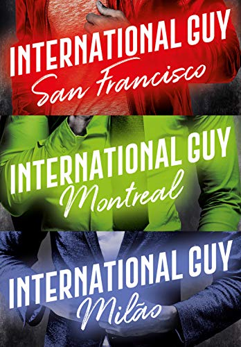Livro PDF International Guy: Milão, San Francisco, Montreal (Vol. 2)