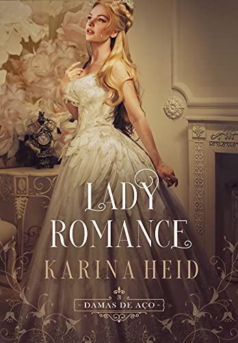 Livro PDF Lady Romance (Damas de Aço Livro 3)