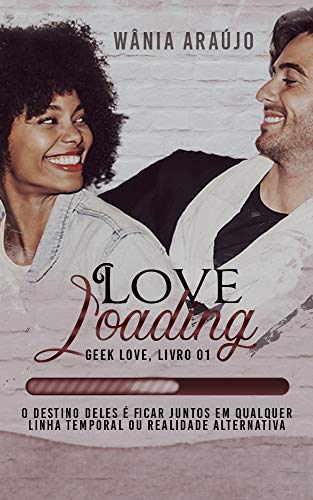 Capa do livro: Love Loading (Geek Love Livro 1) - Ler Online pdf
