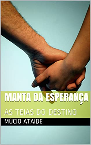 Livro PDF MANTA DA ESPERANÇA : AS TEIAS DO DESTINO