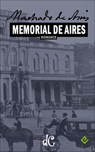 Capa do livro: Memorial de Aires (Série Machadiana Livro 4) - Ler Online pdf