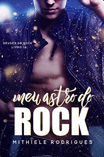 Livro PDF: Meu astro do rock (deuses do rock Livro 1)