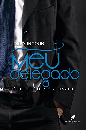 Capa do livro: Meu Delegado (Escobar – David Livro 2) - Ler Online pdf