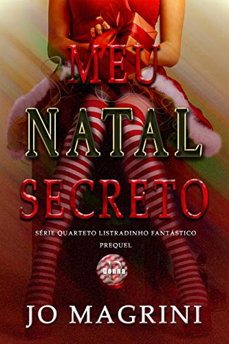 Livro PDF: Meu natal Secreto: PREQUEL – Série Quarteto Listradinho Fantástico
