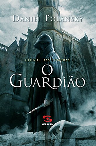 Livro PDF: O Guardião (Cidade das Sombras Livro 1)