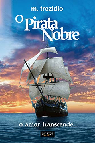Livro PDF: O Pirata Nobre: O Amor Transcende (Série 1)