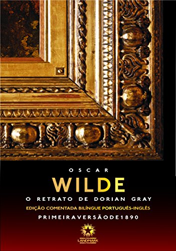 Capa do livro: O retrato de Dorian Gray : The picture of Dorian Gray Edição comentada bilíngue português – inglês - Ler Online pdf