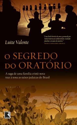 Capa do livro: O segredo do oratório: A saga de uma família cristã-nova traz à tona as raízes judaicas do Brasil - Ler Online pdf