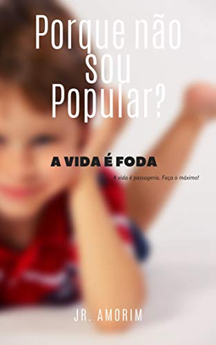 Livro PDF: Por que não sou Popular?: A vida é foda