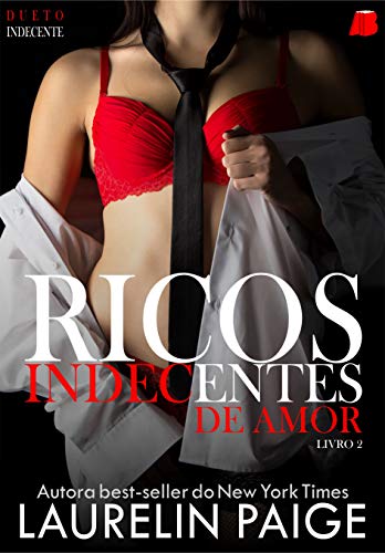 Livro PDF: Ricos Indecentes de Amor (Dueto Indecente Livro 2)