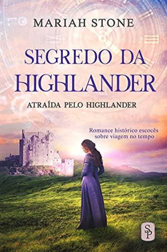 Livro PDF: Segredo da Highlander: Romance histórico escocês sobre viagem no tempo