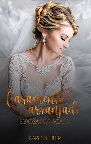 Capa do livro: Série Casamento Arranjado: Esposa por Acaso - Ler Online pdf