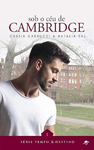 Capa do livro: Sob o céu de Cambridge (Tempo & Destino Livro 1) - Ler Online pdf